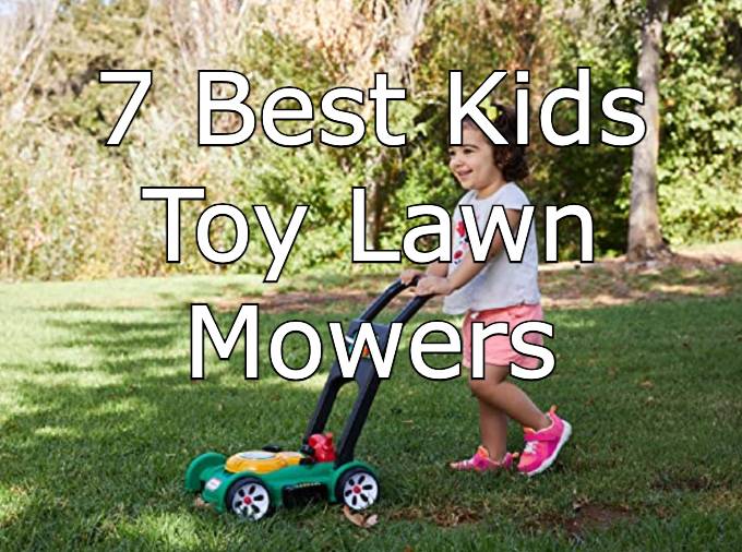 7 Best Kids Toy Lawn Mowers