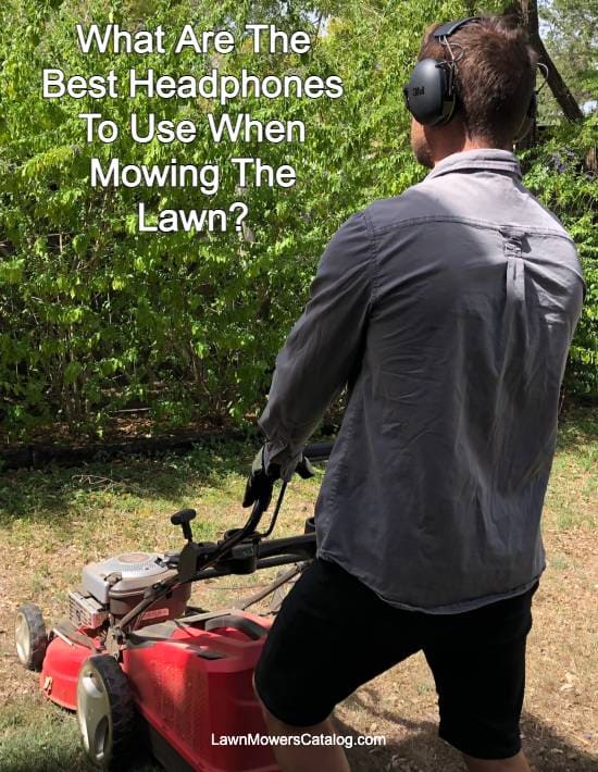 Mowing lawn with 3M hearing protection headphones